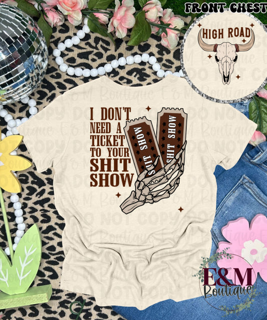 I Don’t Need A Ticket to Your S**t Show