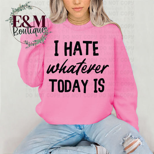 I Hate Whatever Today Is